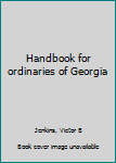 Unknown Binding Handbook for ordinaries of Georgia Book