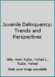 Hardcover Juvenile Delinquency: Trends and Perspectives Book