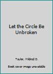 Paperback Let the Circle Be Unbroken Book