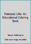 Paperback Paleozoic Life: An Educational Coloring Book