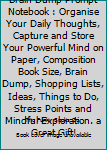The Struggle Is Real a Brain Dump Prompt Notebook : Organise Your Daily Thoughts, Capture and Store Your Powerful Mind on Paper, Composition Book Size, Brain Dump, Shopping Lists, Ideas, Things to Do,