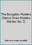 Hardcover The Bungalow Mystery (Nancy Drew Mystery Stories, No. 3) Book