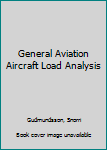 Paperback General Aviation Aircraft Load Analysis Book