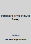 Paperback Farmyard (Five Minute Tales) Book