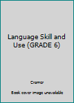 Hardcover Language Skill and Use (GRADE 6) Book