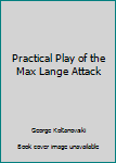 Paperback Practical Play of the Max Lange Attack Book