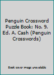 Paperback Penguin Crossword Puzzle Book: No. 9. Ed. A. Cash (Penguin Crosswords) Book