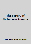 Mass Market Paperback The History of Violence in America Book