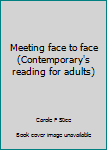 Unknown Binding Meeting face to face (Contemporary's reading for adults) Book