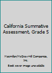 Unknown Binding California Summative Assessment, Grade 5 Book