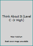 Paperback Think About It (Level C -Jr High) Book