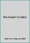 Hardcover the dream hunters Book