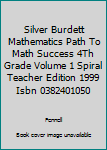 Textbook Binding Silver Burdett Mathematics Path To Math Success 4Th Grade Volume 1 Spiral Teacher Edition 1999 Isbn 0382401050 Book