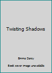 Paperback Twisting Shadows Book