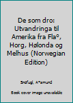 Unknown Binding De som dro: Utvandringa til Amerika fra Fla°, Horg, Hølonda og Melhus (Norwegian Edition) [Norwegian] Book