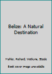 Paperback Belize: A Natural Destination Book