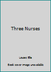 Paperback Three Nurses Book