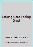 Paperback Looking Good Feeling Great Book