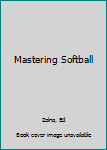 Hardcover Mastering Softball Book