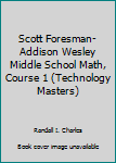 Paperback Scott Foresman-Addison Wesley Middle School Math, Course 1 (Technology Masters) Book