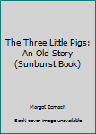 The Three Wishes: An Old Story (A Sunburst Book) by Margot Zemach