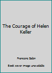 Paperback The Courage of Helen Keller Book