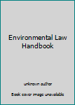 Environmental Law Handbook