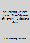 The Harvard Classics: Homer (The Odyssey of Homer) - Collector's Edition