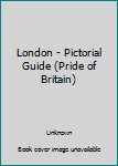 Paperback London - Pictorial Guide (Pride of Britain) Book