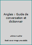 Paperback Anglais : Guide de conversation et dictionnair [French] Book