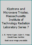 Hardcover Klystrons and Microwave Triodes. Massachusetts Institute of Technology Radiation Laboratory Series 7 Book