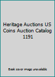 Heritage Auctions: U.s. Coin Auction Featuring the Geyer Family Collection; the James Rohleder Collection, November 1-3, 2013, New York