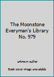 Unknown Binding The Moonstone Everyman's Library No. 979 Book