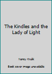 Paperback The Kindles and the Lady of Light Book