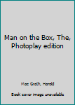 Hardcover Man on the Box, The, Photoplay edition Book