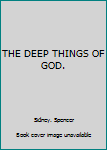 Hardcover THE DEEP THINGS OF GOD. Book