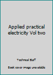 Unknown Binding Applied practical electricity Vol two Book