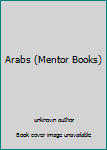 Unknown Binding Arabs (Mentor Books) Book