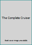 Hardcover The Complete Cruiser Book