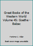 Hardcover Great Books of the Western World Volume 45: Goethe - Balzac Book