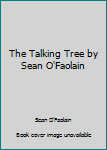 Hardcover The Talking Tree by Sean O'Faolain Book