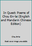 Paperback In Quest: Poems of Chou En-lai (English and Mandarin Chinese Edition) Book