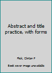 Unknown Binding Abstract and title practice, with forms Book