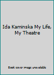 Hardcover Ida Kaminska My Life, My Theatre Book