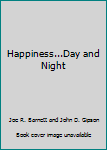 Hardcover Happiness...Day and Night Book