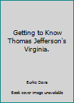 Library Binding Getting to Know Thomas Jefferson's Virginia. Book