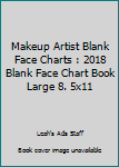 Makeup Artist Blank Face Charts: 2018 Blank Face Chart Book Large 8.5x11