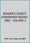 Unknown Binding READER'S DIGEST CONDENSED BOOKS- 1960 - VOLUME 3 Book
