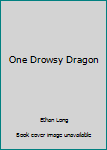 Paperback One Drowsy Dragon Book