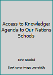 Paperback Access to Knowledge: Agenda to Our Nations Schools Book